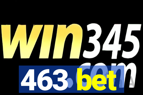 463 bet